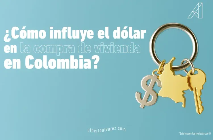 ¿Cómo influye el dólar en la compra de vivienda en Colombia?
